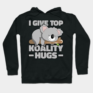 I Give Top Koality Hugs for Koala Bear Pun Lover Hoodie